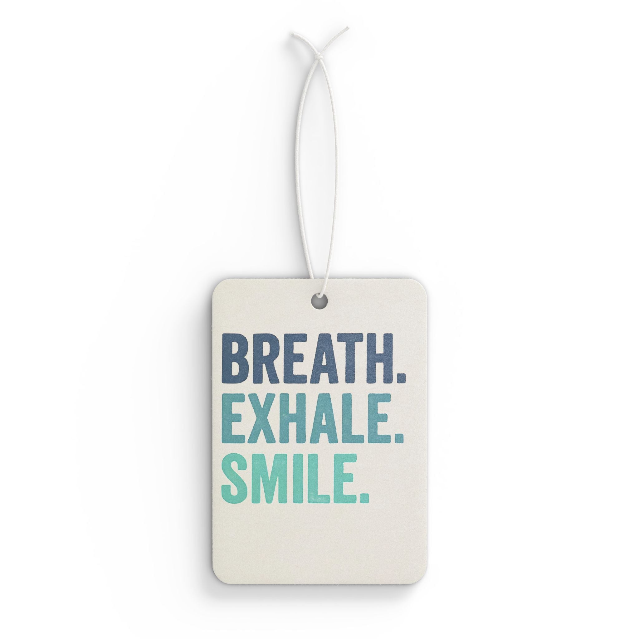 Car Air Freshener - "Breathe.Exhale.Smile."