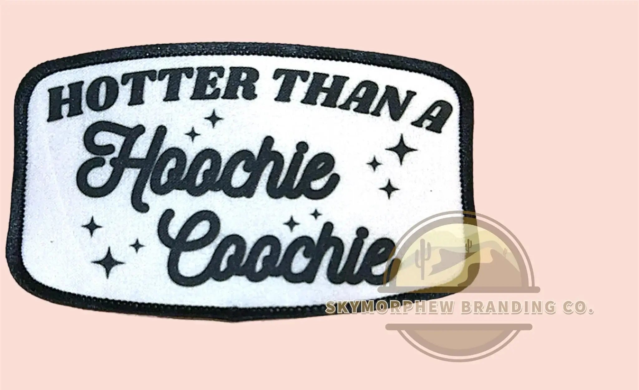 Hotter than A Hoochie Coochie