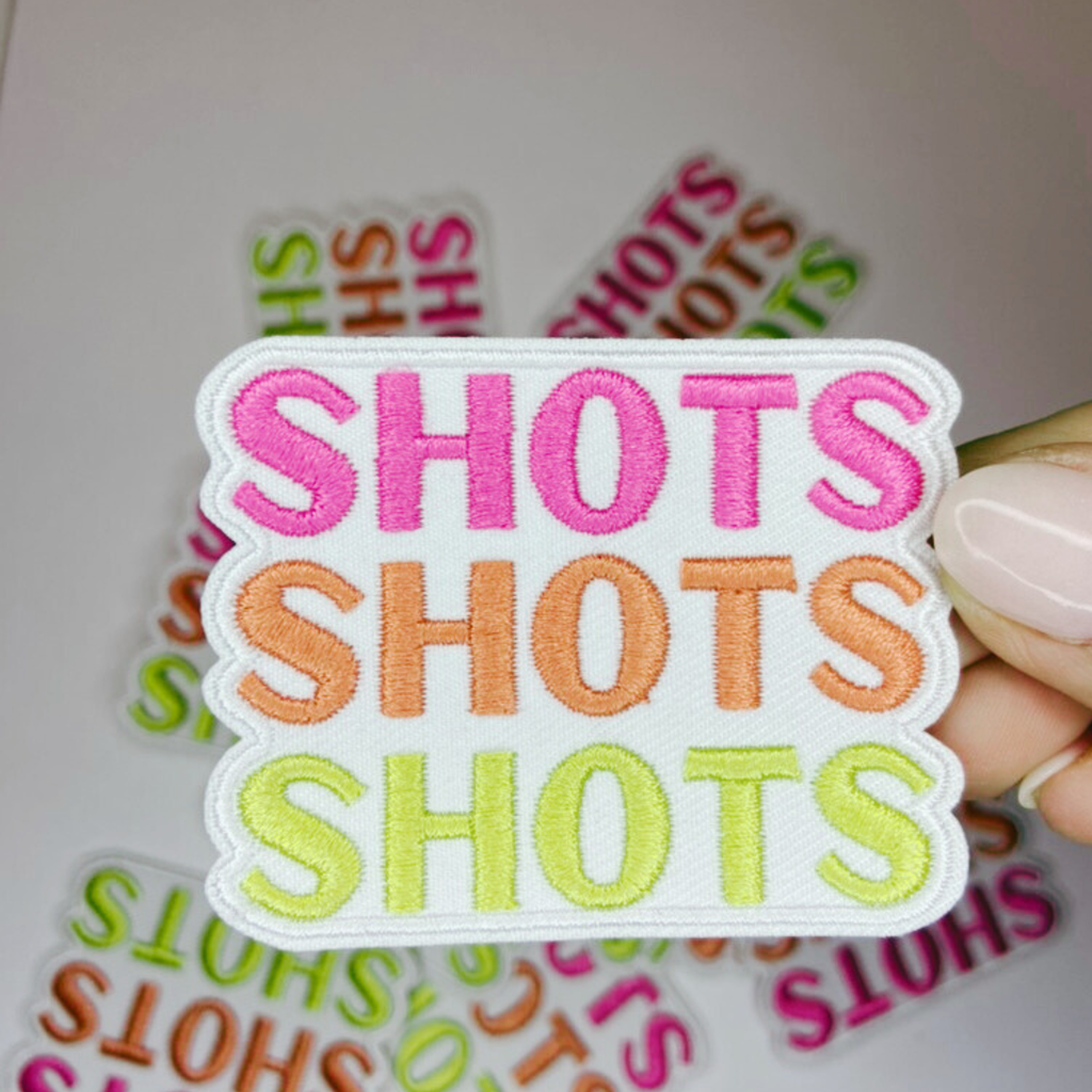 2.5" SHOTS SHOTS SHOTS -  Embroidered Hat Patch